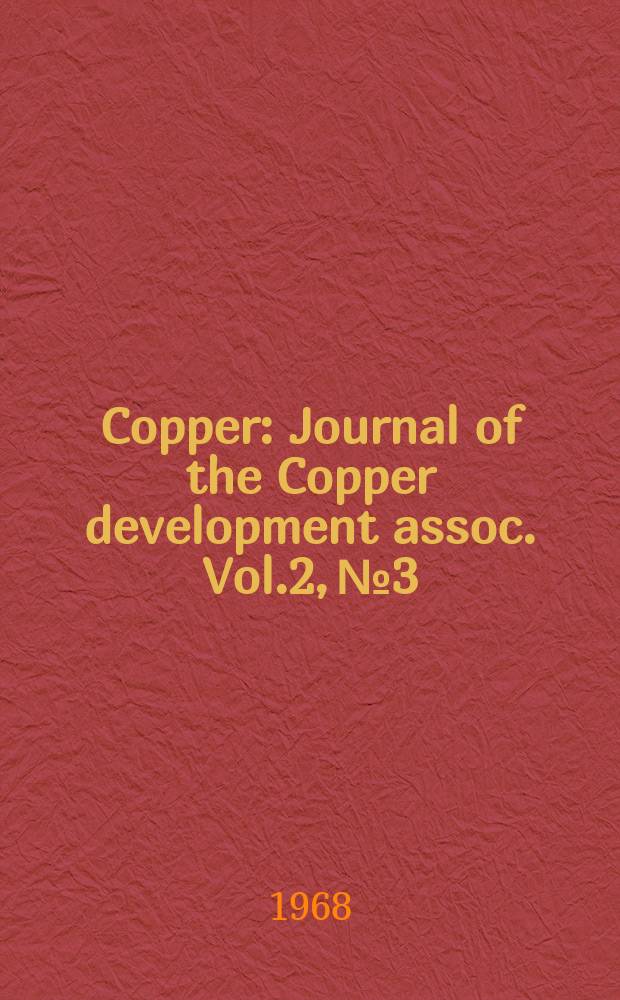Copper : Journal of the Copper development assoc. Vol.2, №3