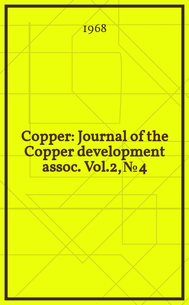 Copper : Journal of the Copper development assoc. Vol.2, №4