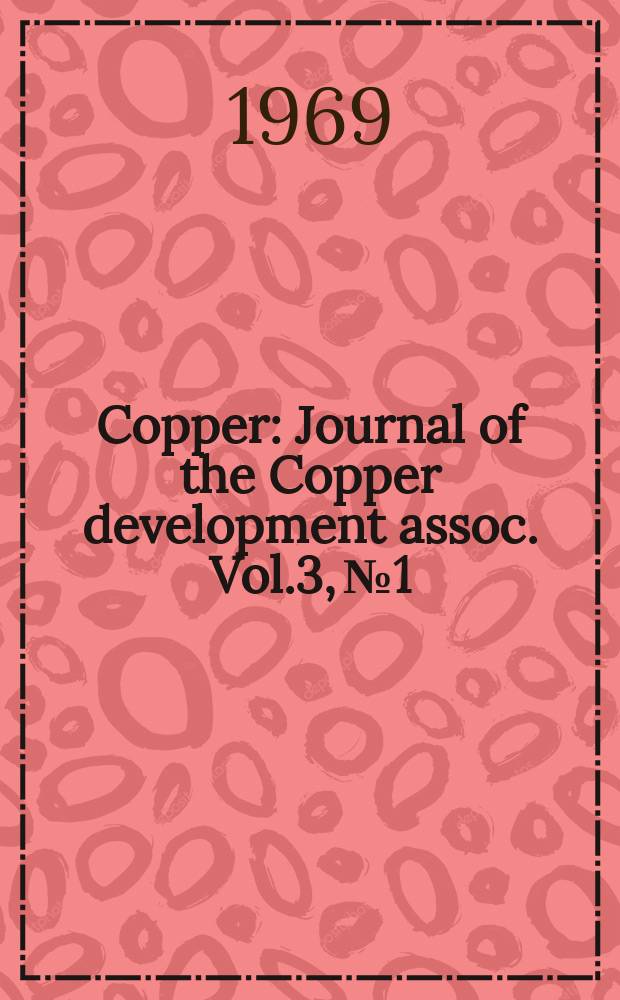 Copper : Journal of the Copper development assoc. Vol.3, №1