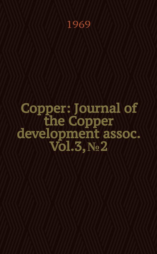 Copper : Journal of the Copper development assoc. Vol.3, №2