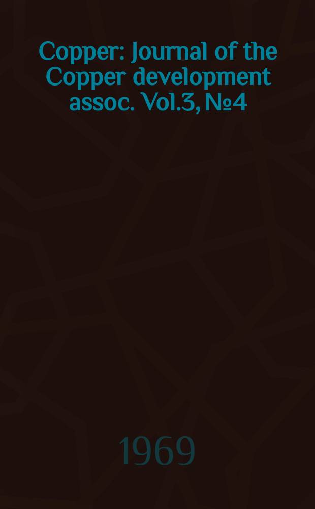 Copper : Journal of the Copper development assoc. Vol.3, №4