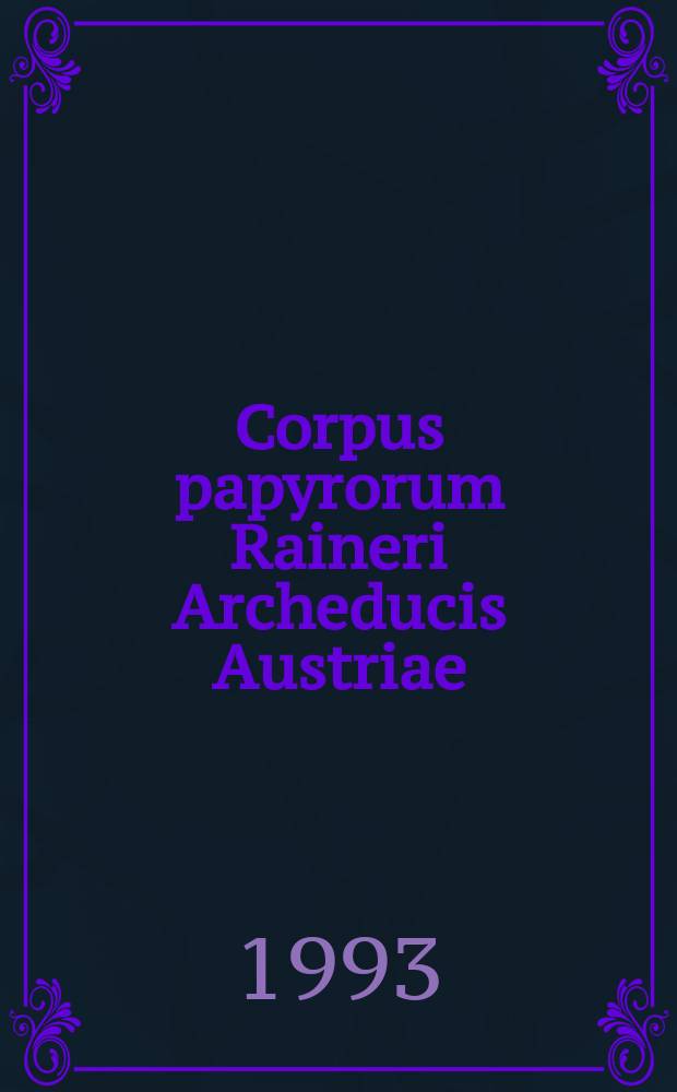 Corpus papyrorum Raineri Archeducis Austriae