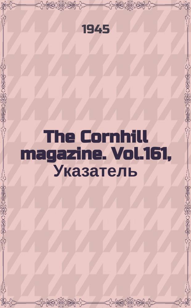 The Cornhill magazine. Vol.161, Указатель