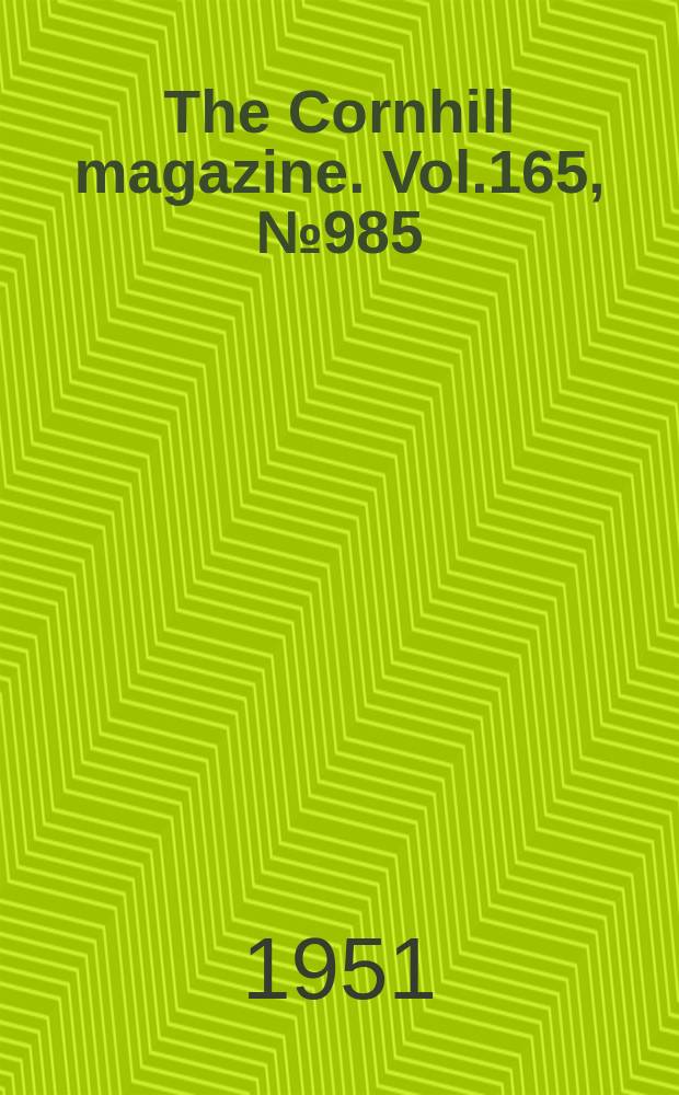 The Cornhill magazine. Vol.165, №985