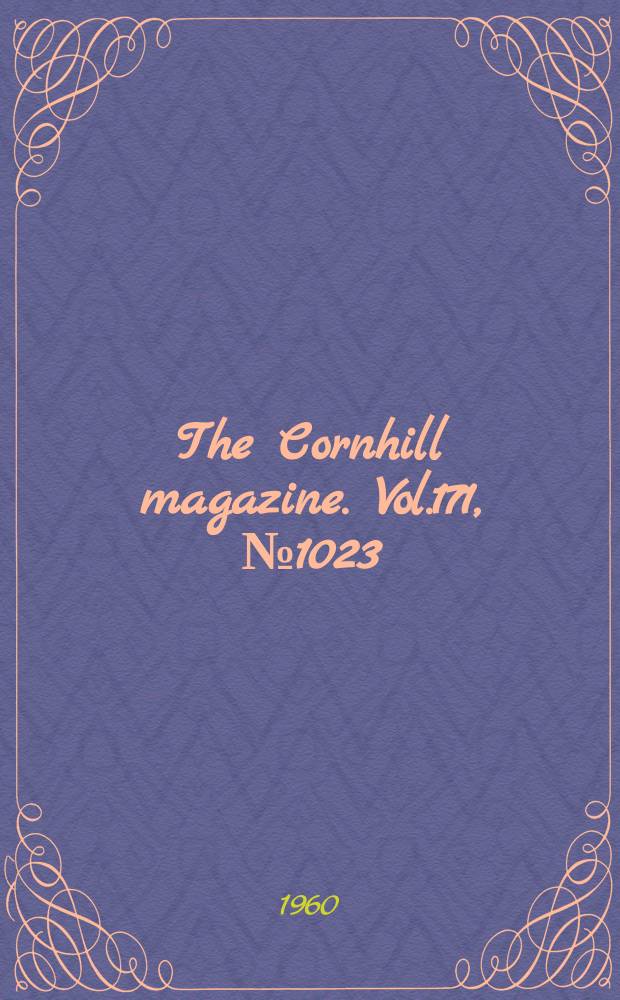 The Cornhill magazine. Vol.171, №1023