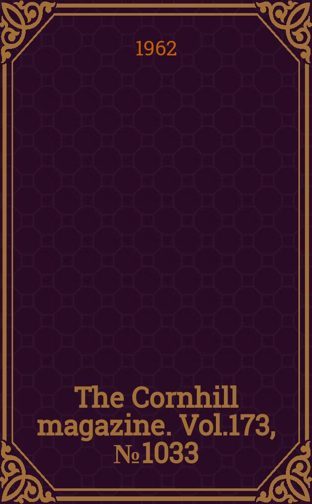 The Cornhill magazine. Vol.173, №1033