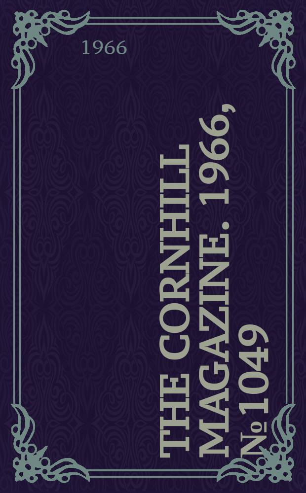 The Cornhill magazine. 1966, №1049