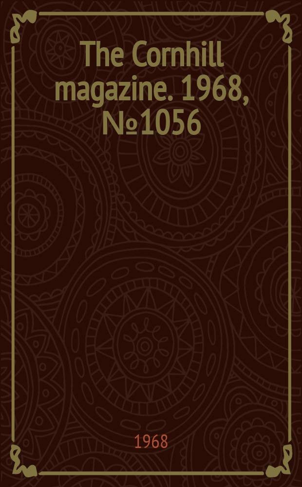 The Cornhill magazine. 1968, №1056