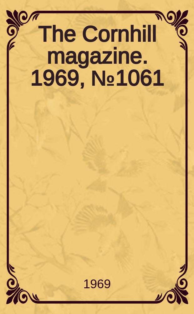 The Cornhill magazine. 1969, №1061