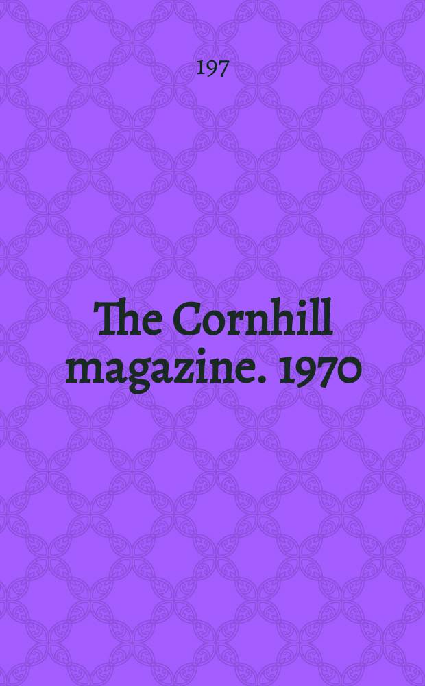 The Cornhill magazine. 1970/1971, №1066