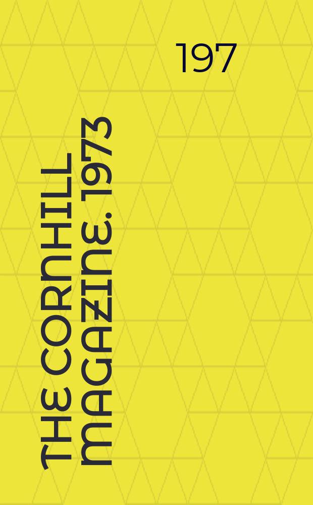 The Cornhill magazine. 1973/1974, №1078