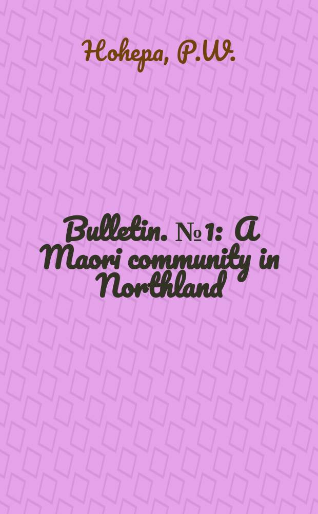Bulletin. №1 : A Maori community in Northland
