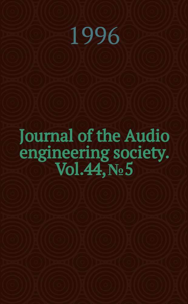 Journal of the Audio engineering society. Vol.44, №5