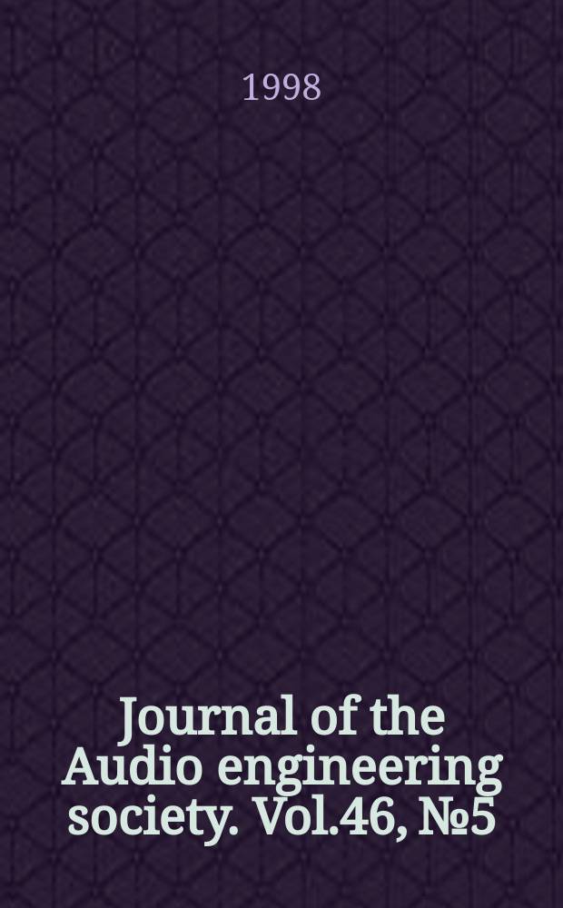 Journal of the Audio engineering society. Vol.46, №5