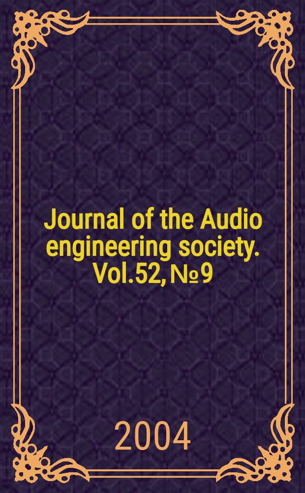 Journal of the Audio engineering society. Vol.52, №9