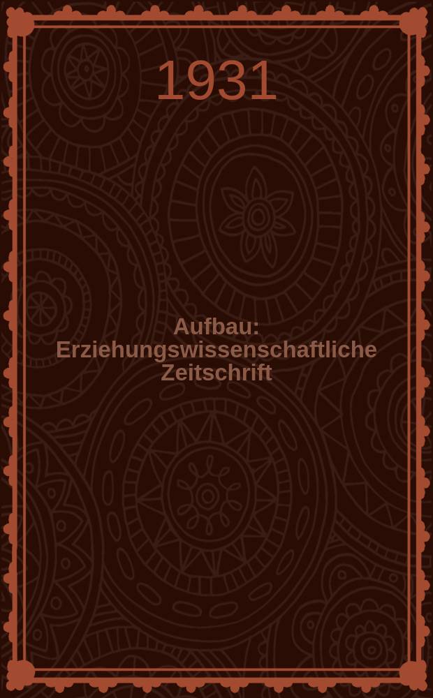 Aufbau : Erziehungswissenschaftliche Zeitschrift : Hrsg. vom Bund der freien Schulgesellschaften Deutschlands