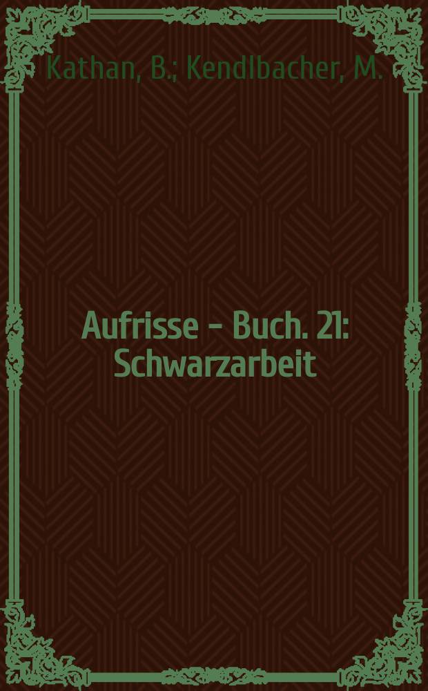 Aufrisse - Buch. 21 : Schwarzarbeit