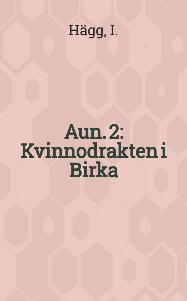 Aun. 2 : Kvinnodrakten i Birka