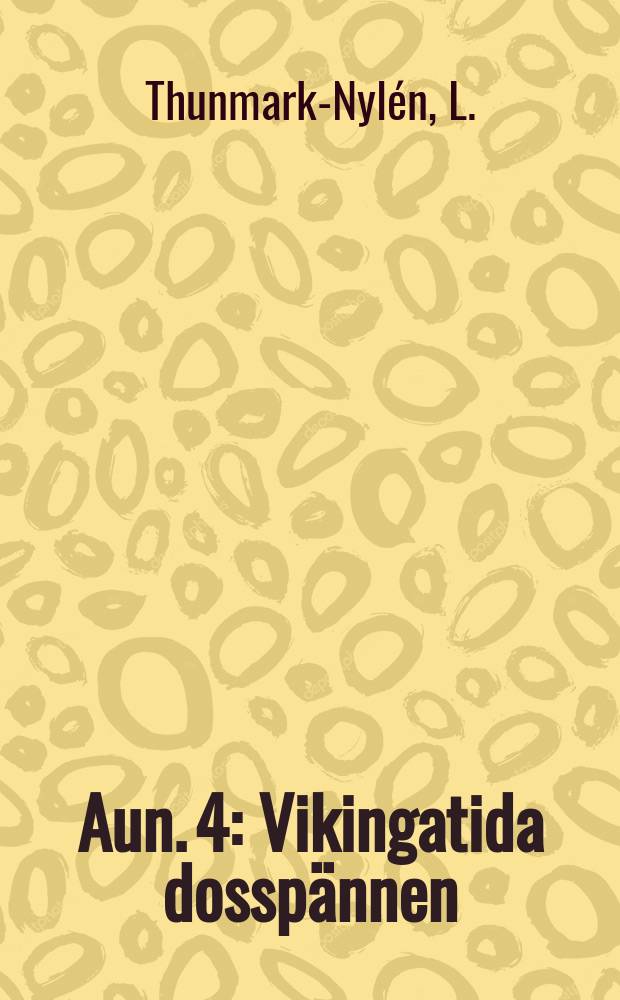 Aun. 4 : Vikingatida dosspännen