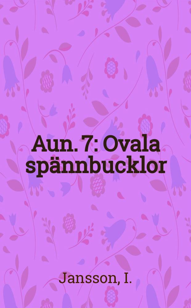 Aun. 7 : Ovala spännbucklor