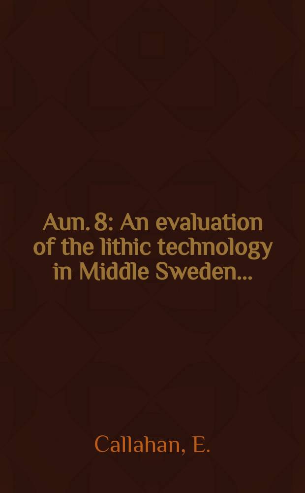 Aun. 8 : An evaluation of the lithic technology in Middle Sweden ...