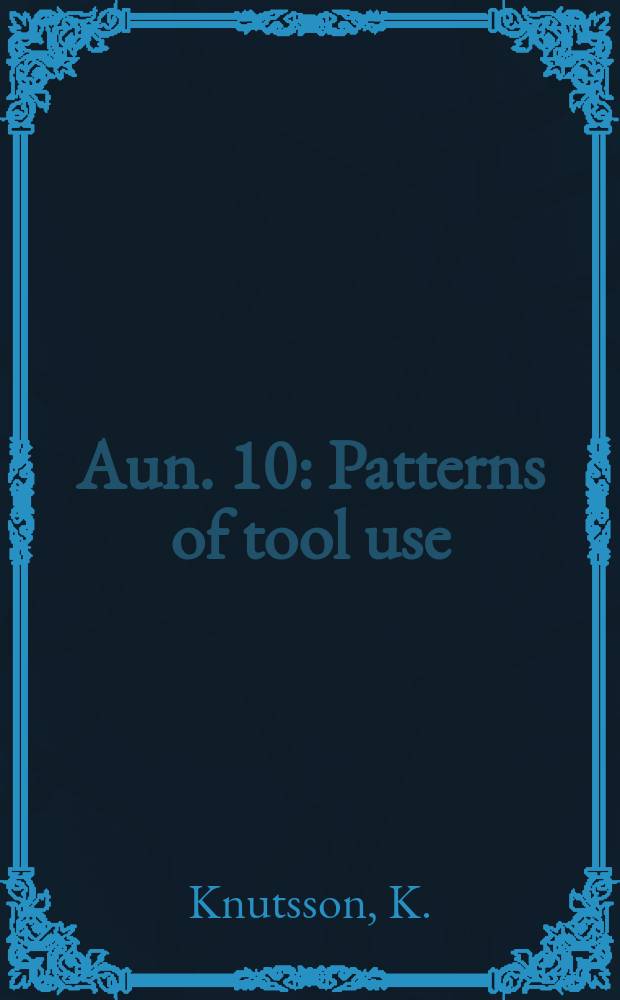 Aun. 10 : Patterns of tool use