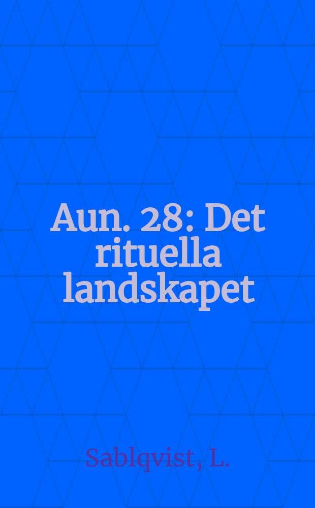 Aun. 28 : Det rituella landskapet