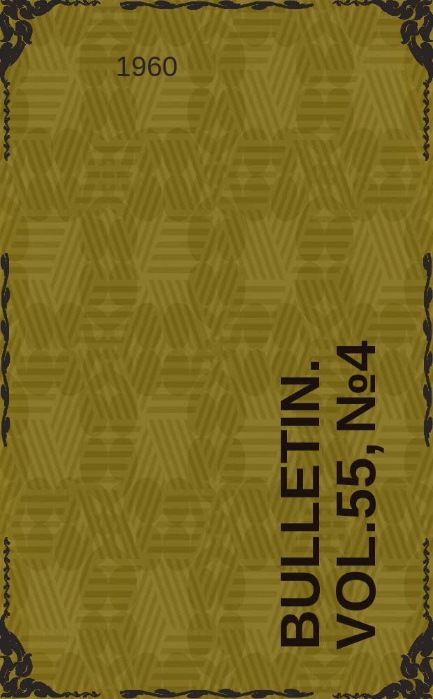 Bulletin. Vol.55, №4 : 1958/1959