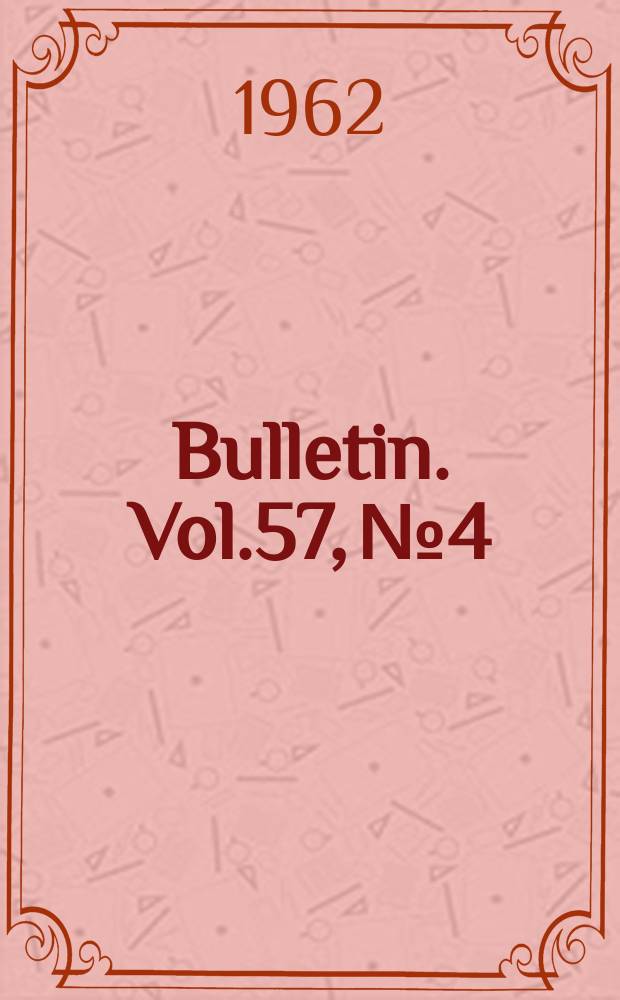 Bulletin. Vol.57, №4 : 1960/1961