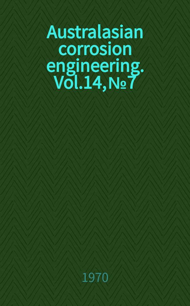 Australasian corrosion engineering. Vol.14, №7 : (Surface coatings for corrosion prevention)