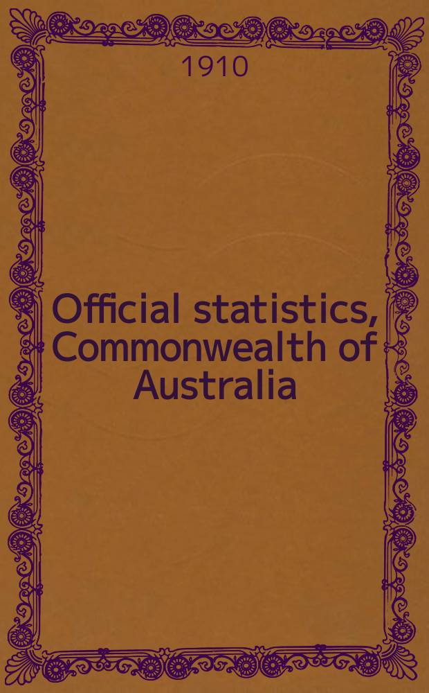 Official statistics, Commonwealth of Australia : Bulletin ... Summary of Austral. financial statistics ... №3 : 1901 to 1909