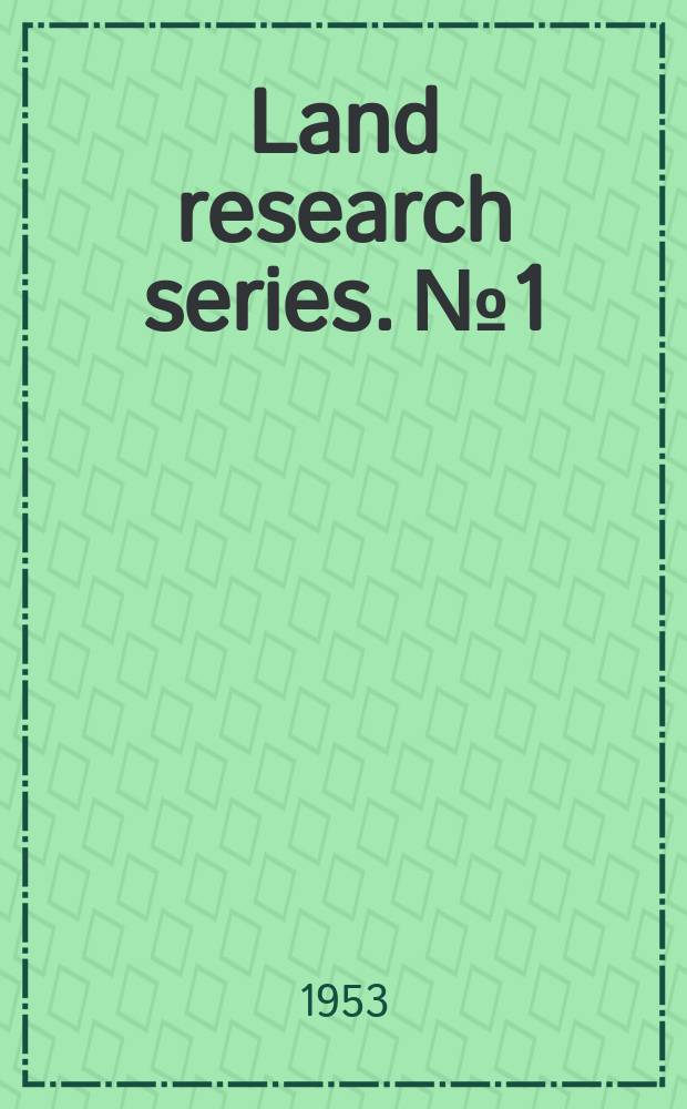 Land research series. №1 : General report on survey of Katherine Darwin region 1946