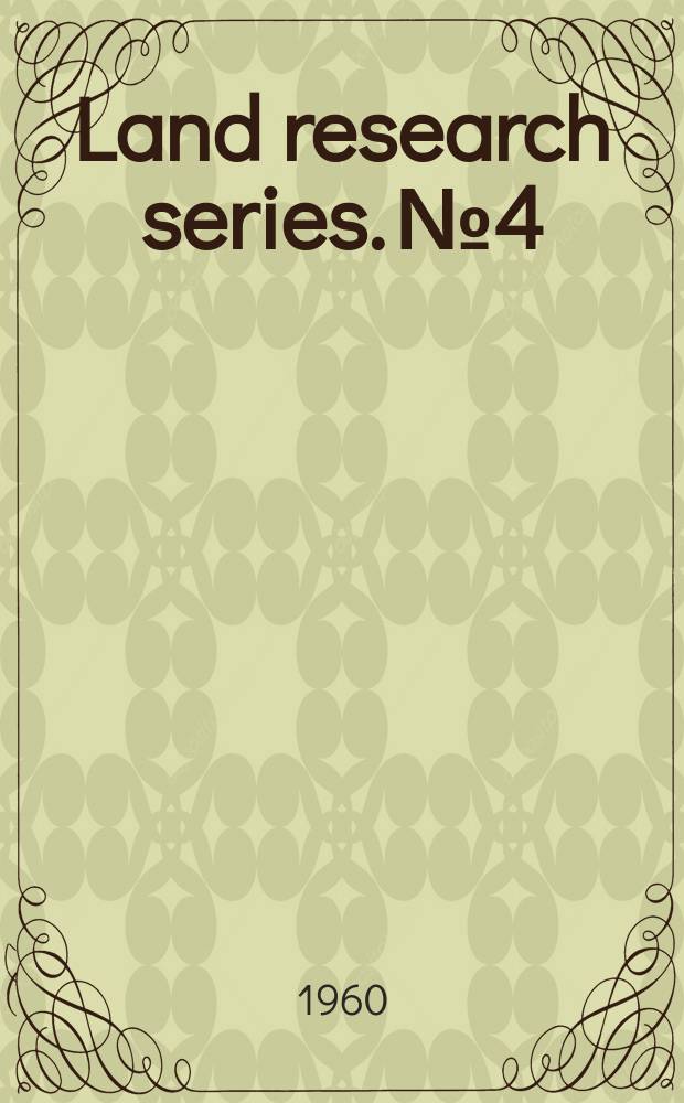 Land research series. №4 : The Lands and pastoral resources of the North Kimberley area, W.A.