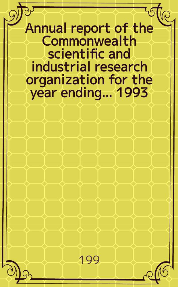 ... Annual report of the Commonwealth scientific and industrial research organization for the year ending ... 1993/1994 : (Australian science, Australia's future)