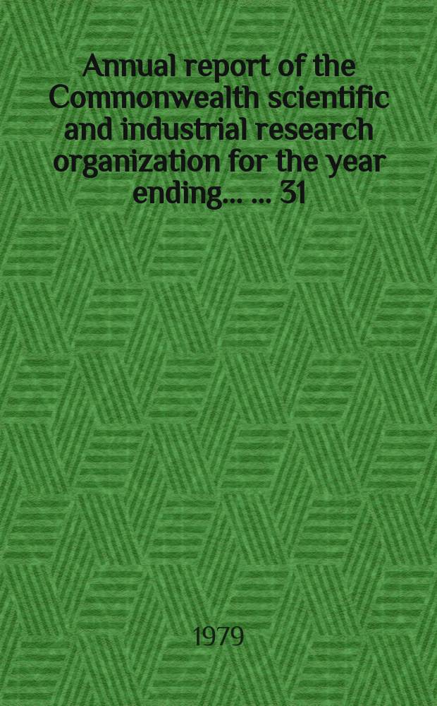 ... Annual report of the Commonwealth scientific and industrial research organization for the year ending ... ... 31 : 1978/1979