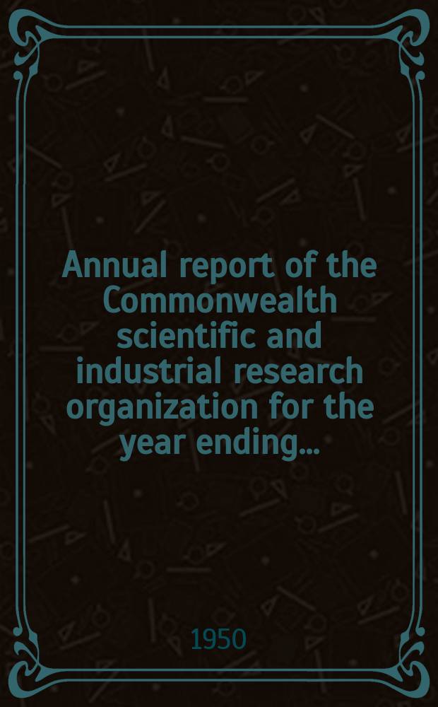 ... Annual report of the Commonwealth scientific and industrial research organization for the year ending ...