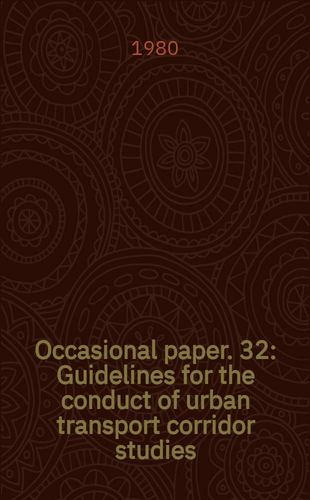 Occasional paper. 32 : Guidelines for the conduct of urban transport corridor studies
