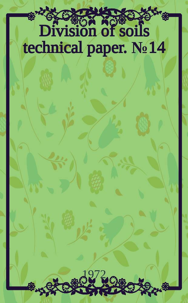 Division of soils technical paper. №14 : Comparison of current chemical methods ...