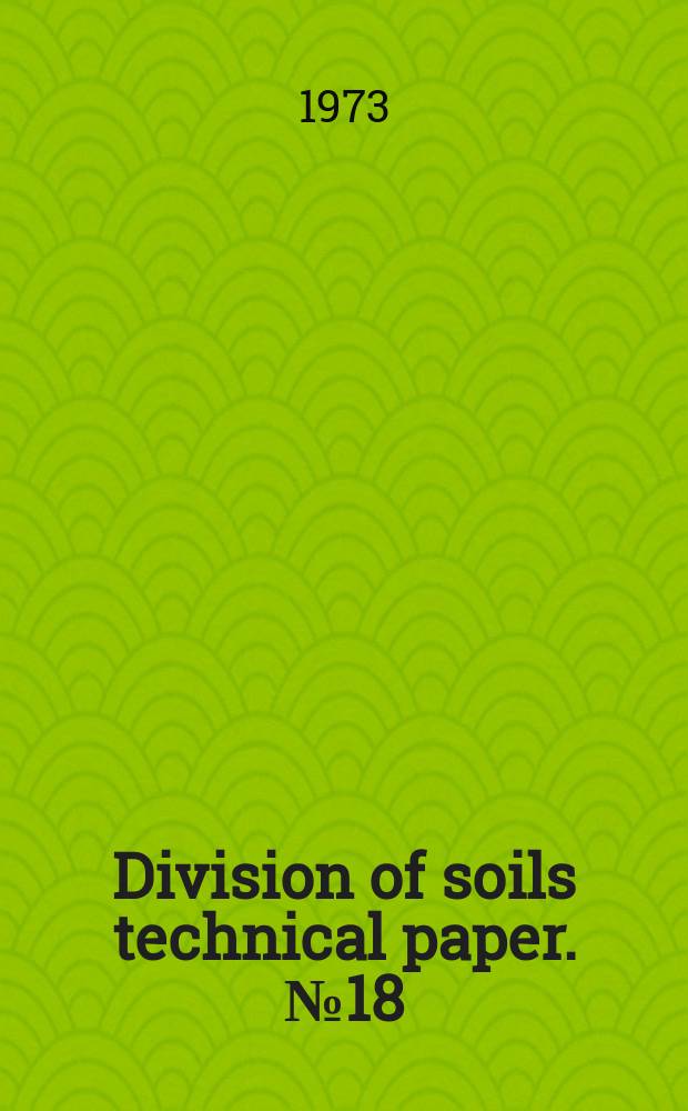Division of soils technical paper. №18 : Soils of the Mt Lofty botanic garden, S.A.