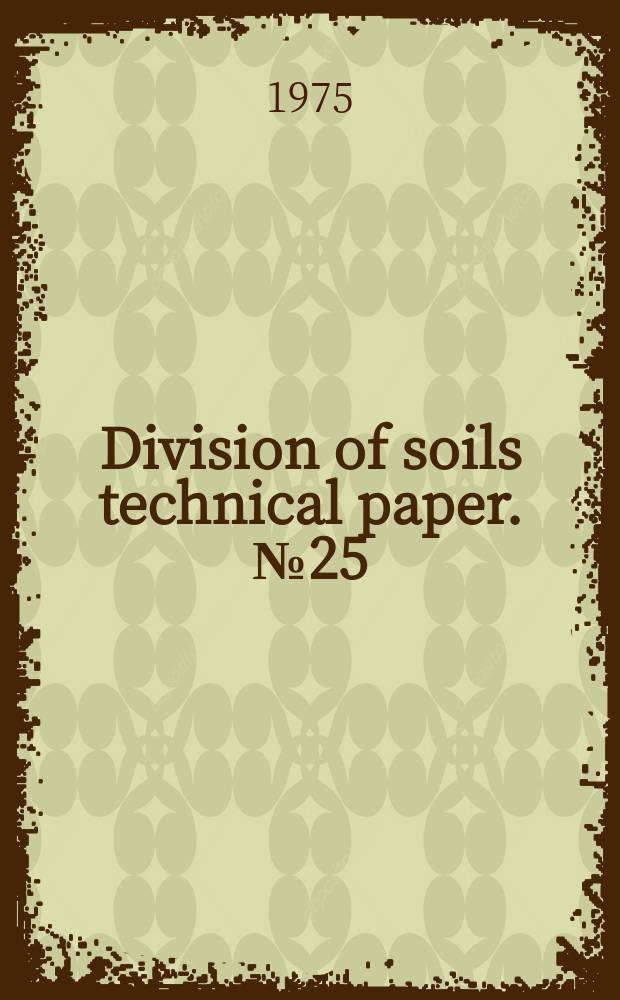 Division of soils technical paper. №25 : Cultivation and fertilizer effects on the growth ...