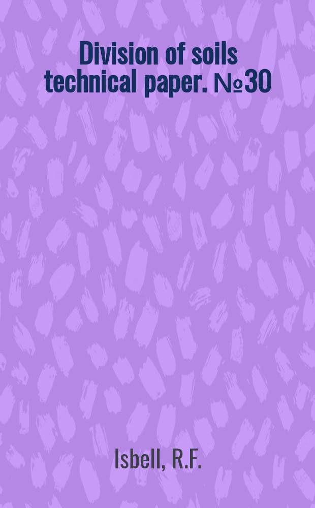 Division of soils technical paper. №30 : Some properties of red, yellow