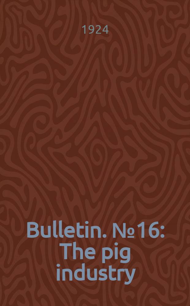 Bulletin. №16 : The pig industry
