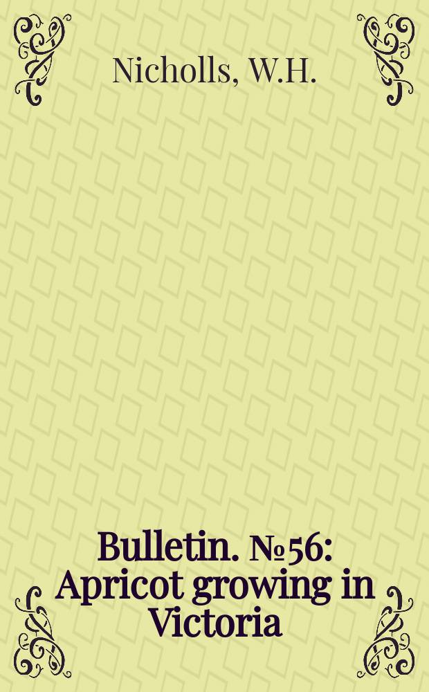 Bulletin. №56 : Apricot growing in Victoria
