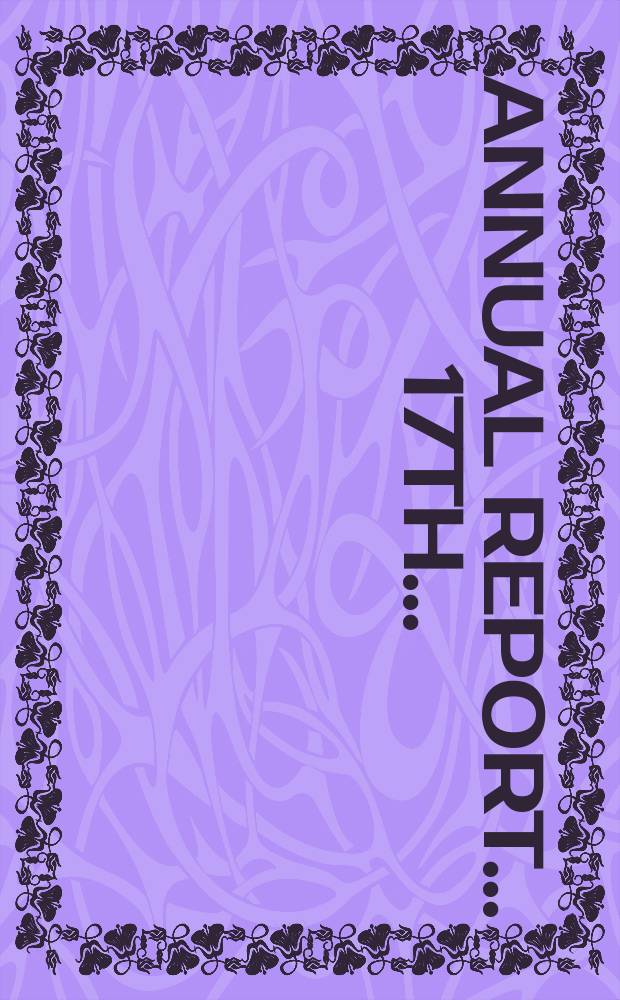 ... Annual report. ...17th ...