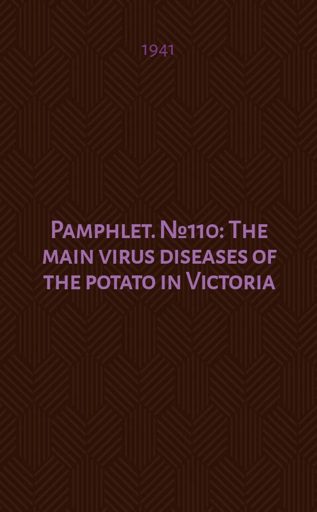 Pamphlet. №110 : The main virus diseases of the potato in Victoria