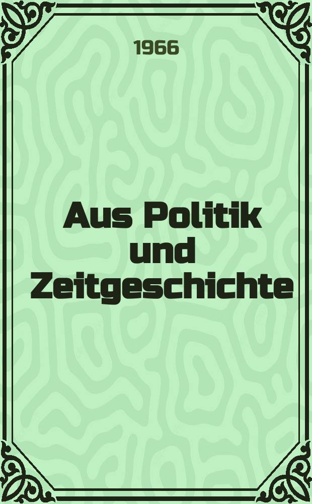 Aus Politik und Zeitgeschichte : Beil. zur Wochenzeitung Das Parlament. 1966, [№32] : Das Bundesverfassungsgericht zur Parteienfinanzierung