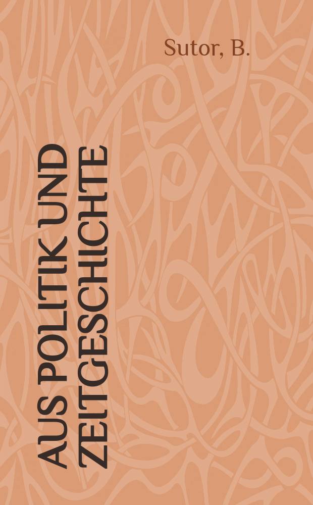 Aus Politik und Zeitgeschichte : Beil. zur Wochenzeitung Das Parlament. 1967, №16 : Existenzphilosophie und Politik