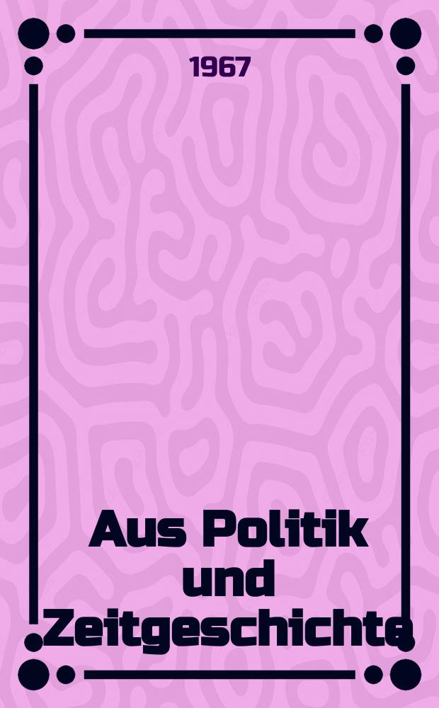 Aus Politik und Zeitgeschichte : Beil. zur Wochenzeitung Das Parlament. 1967, №22 : Zwanzig Jahre Marschallplan