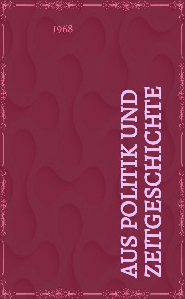 Aus Politik und Zeitgeschichte : Beil. zur Wochenzeitung Das Parlament. 1968, №20 : Die politische Konzeption des Sozialistischen Deutschen Studentenbundes