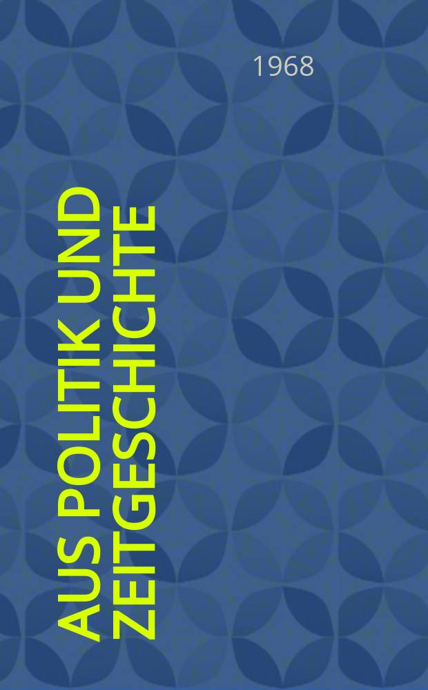 Aus Politik und Zeitgeschichte : Beil. zur Wochenzeitung Das Parlament. 1968, №27 : Über die Bedeutung von Skandalen für die politische Bildung. Das "preußische Beispiel" in Propaganda und Politik des Nationalsozialismus